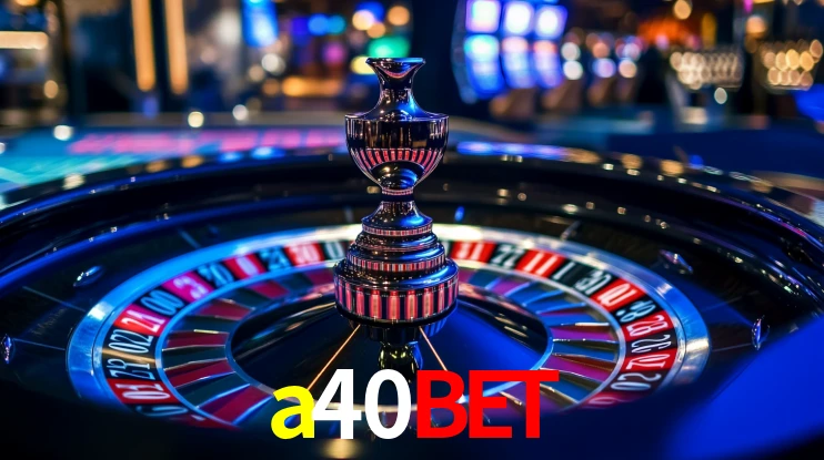 Explore as vantagens do a40bet: serviço profissional e confiabilidade